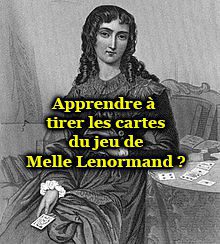 Melle Lenormand Apprenez à tirer les cartes !